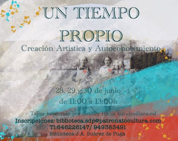 Cartel Taller Creativo: "Un tiempo propio: creación artística y autoconocimiento". 28, 29 y 30 de Junio 2021. Biblioteca J.A. Suárez de Puga, Guadalajara